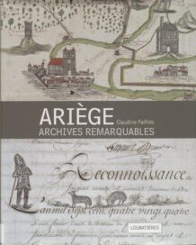 Couverture de l'ouvrage "Ariège, archives remarquables" - Agrandir l'image, fenêtre modale